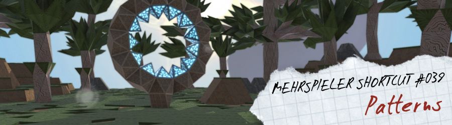 Mehrspieler Shortcut #039: Patterns (Alpha-Vorschau)